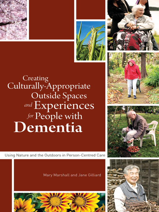 Title details for Creating Culturally Appropriate Outside Spaces and Experiences for People with Dementia by Wendy Hulko - Wait list